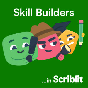 Skill Builders...in Scriblit